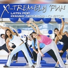 X-Tremely Fun Latin Pop Power Aerobics Nonstop Серия: X-Tremely Fun инфо 10972q.